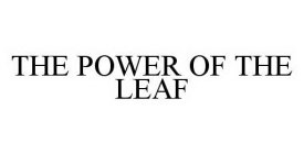 THE POWER OF THE LEAF