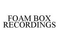 FOAM BOX RECORDINGS