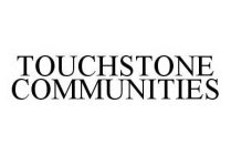 TOUCHSTONE COMMUNITIES