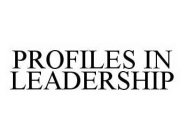 PROFILES IN LEADERSHIP