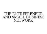 THE ENTREPRENEUR AND SMALL BUSINESS NETWORK