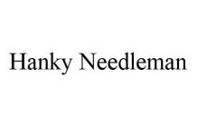 HANKY NEEDLEMAN