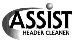 ASSIST HEADER CLEANER