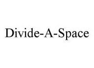 DIVIDE-A-SPACE