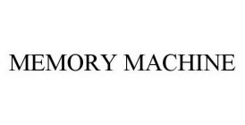 MEMORY MACHINE