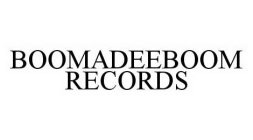 BOOMADEEBOOM RECORDS