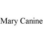 MARY CANINE