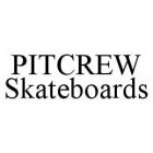 PITCREW SKATEBOARDS