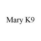 MARY K9