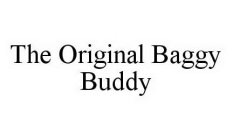 THE ORIGINAL BAGGY BUDDY