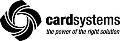 CARDSYSTEMS THE POWER OF THE RIGHT SOLUTION