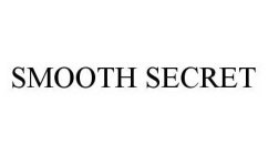 SMOOTH SECRET
