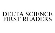 DELTA SCIENCE FIRST READERS
