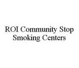 ROI COMMUNITY STOP SMOKING CENTERS