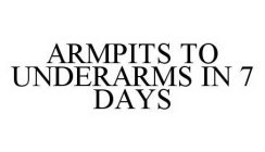 ARMPITS TO UNDERARMS IN 7 DAYS