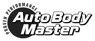 AUTO BODY MASTER PROVEN PERFORMANCE