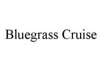 BLUEGRASS CRUISE