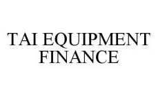 TAI EQUIPMENT FINANCE