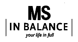 MS IN BALANCE YOUR LIFE IN FULL