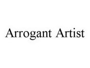 ARROGANT ARTIST