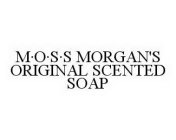 M·O·S·S MORGAN'S ORIGINAL SCENTED SOAP