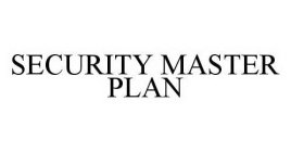 SECURITY MASTER PLAN