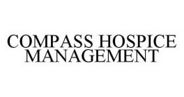COMPASS HOSPICE MANAGEMENT