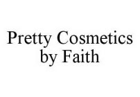PRETTY COSMETICS BY FAITH