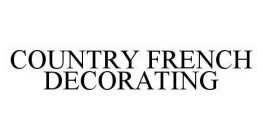 COUNTRY FRENCH DECORATING