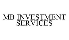 MB INVESTMENT SERVICES