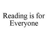 READING IS FOR EVERYONE