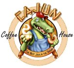 CAJUN COFFEE HOUSE THE BEST JAVA IN THE SWAMP