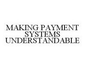 MAKING PAYMENT SYSTEMS UNDERSTANDABLE