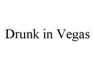 DRUNK IN VEGAS