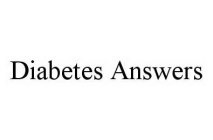 DIABETES ANSWERS