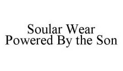 SOULAR WEAR POWERED BY THE SON