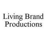 LIVING BRAND PRODUCTIONS