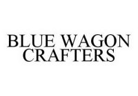 BLUE WAGON CRAFTERS