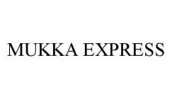 MUKKA EXPRESS