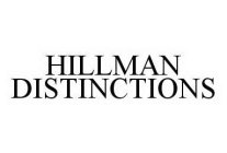 HILLMAN DISTINCTIONS