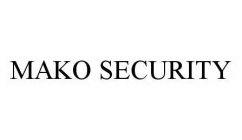 MAKO SECURITY