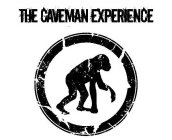 THE CAVEMAN EXPERIENCE
