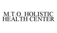 M.T.O. HOLISTIC HEALTH CENTER