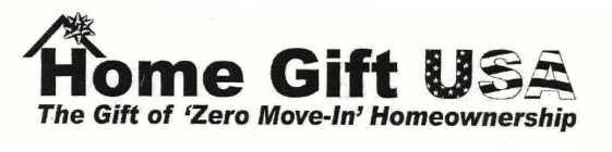 HOME GIFT USA THE GIFT OF 'ZERO MOVE-IN' HOMEOWNERSHIP