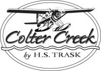 COLTER CREEK BY H.S.  TRASK & DESIGN
