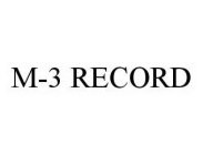M-3 RECORD