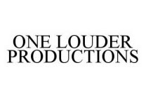 ONE LOUDER PRODUCTIONS