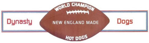 WORLD CHAMPION NEW ENGLAND MADE HOT DOGS DYNASTY DOGS