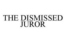 THE DISMISSED JUROR