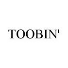 TOOBIN'